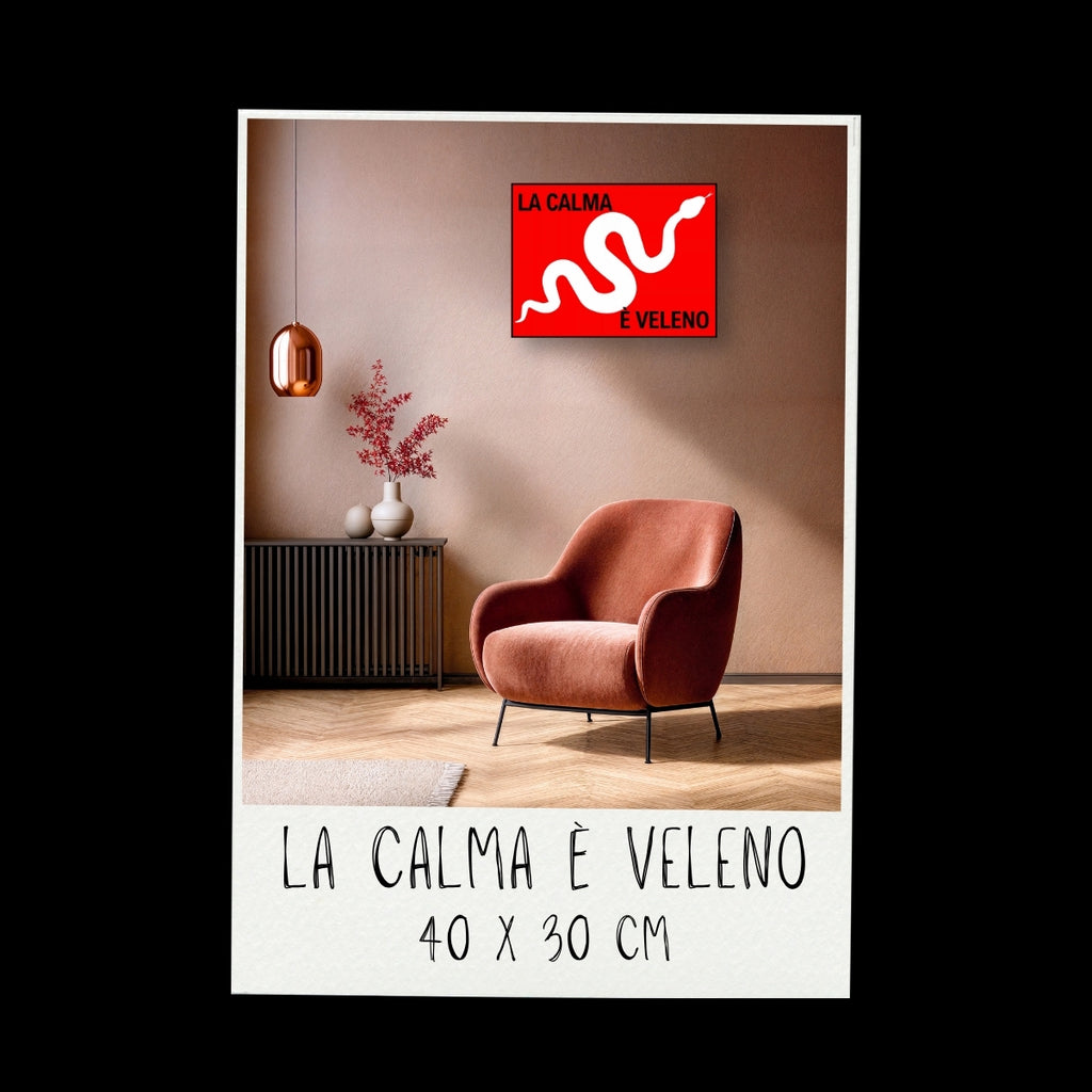 Poster - La calma è veleno / Vari colori